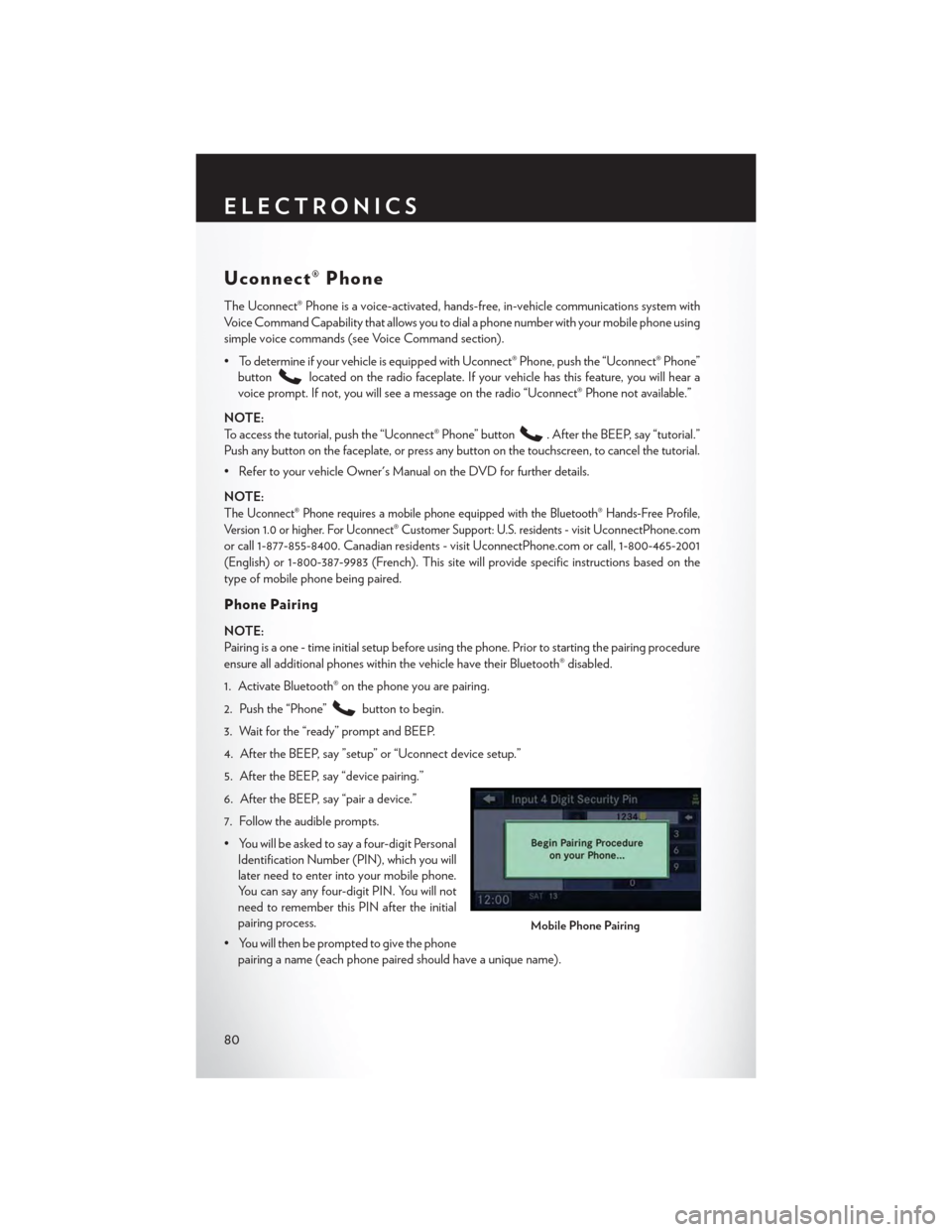 CHRYSLER TOWN AND COUNTRY 2015 5.G Manual Online Uconnect® Phone
The Uconnect® Phone is a voice-activated, hands-free, in-vehicle communications system with
Vo i c e C o m m a n d C a p a b i l i t y t h a t a l l o w s y o u t o d i a l a p h o n CHRYSLER TOWN AND COUNTRY 2015 5.G Manual Online Uconnect® Phone
The Uconnect® Phone is a voice-activated, hands-free, in-vehicle communications system with
Vo i c e C o m m a n d C a p a b i l i t y t h a t a l l o w s y o u t o d i a l a p h o n