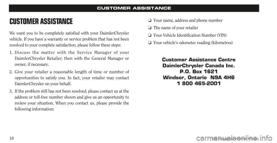 CHRYSLER TOWN AND COUNTRY 2006 4.G Warranty Booklet 182006 Passenger Car • Minivan • Pacifica
CUSTOMER ASSISTANCE
CUSTOMER ASSISTANCE
We want you to be completely satisfied with your DaimlerChrysler
vehicle. If you have a warranty or service proble CHRYSLER TOWN AND COUNTRY 2006 4.G Warranty Booklet 182006 Passenger Car • Minivan • Pacifica
CUSTOMER ASSISTANCE
CUSTOMER ASSISTANCE
We want you to be completely satisfied with your DaimlerChrysler
vehicle. If you have a warranty or service proble