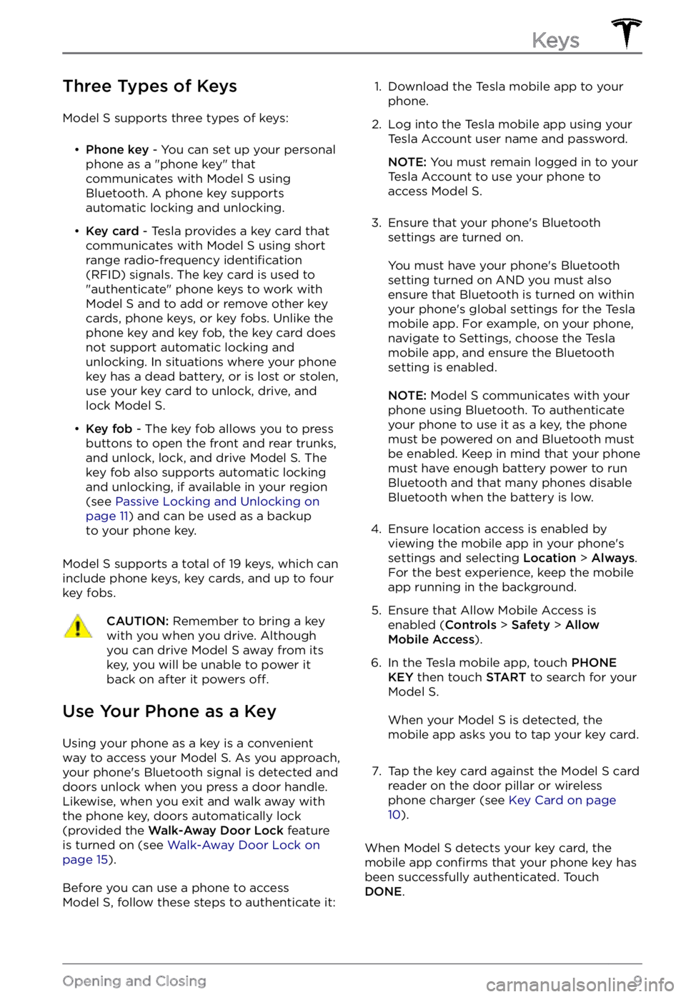 TESLA MODEL S 2021  Owner´s Manual Three Types of Keys
Model S supports three types of keys:
