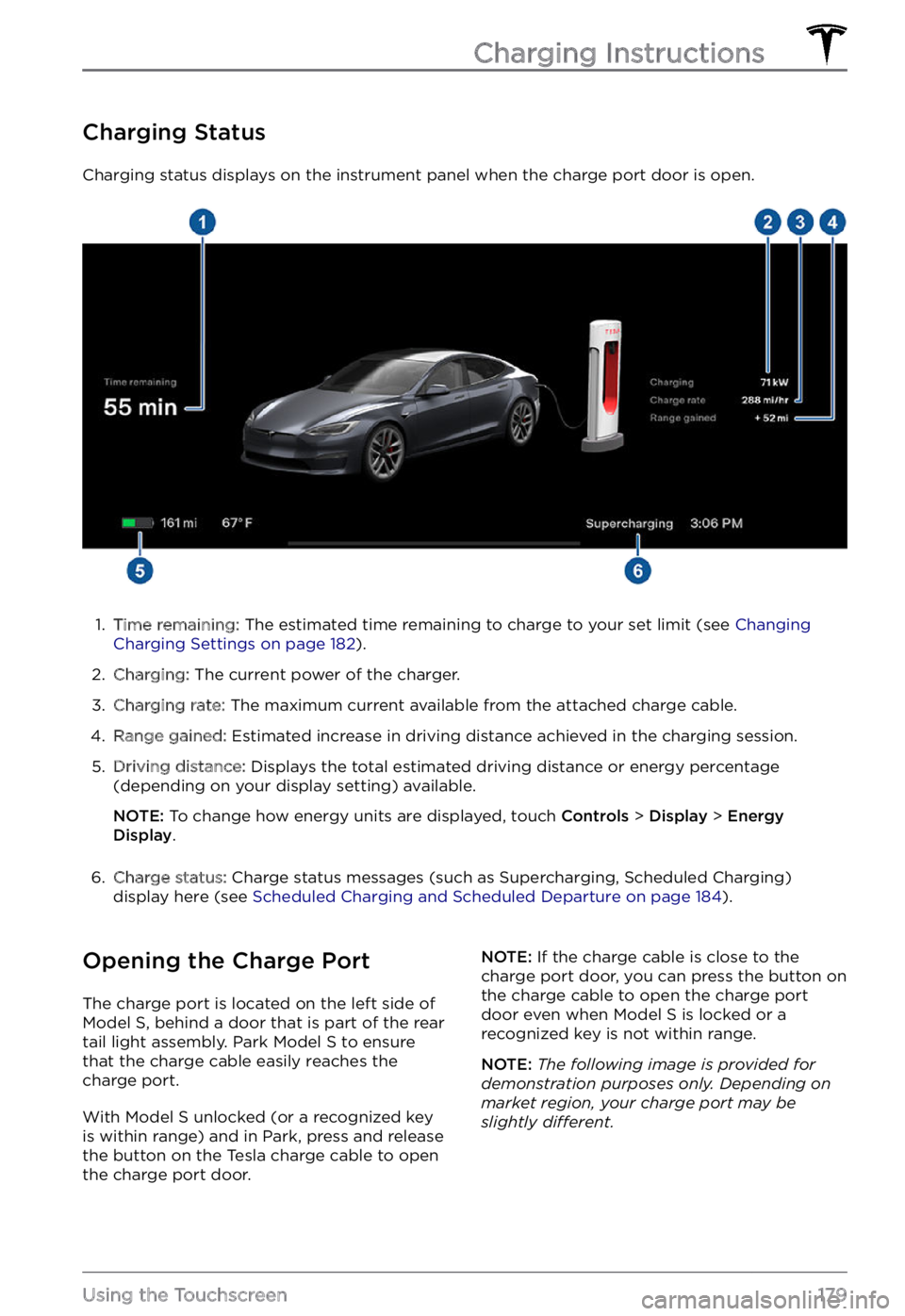 TESLA MODEL S 2022 Owner´s Manual Charging Status
Charging status displays on the instrument panel when the charge port door is open.
1.
Time remaining: The estimated time remaining to charge to your set limit (see Changing Charging TESLA MODEL S 2022 Owner´s Manual Charging Status
Charging status displays on the instrument panel when the charge port door is open.
1.
Time remaining: The estimated time remaining to charge to your set limit (see Changing Charging