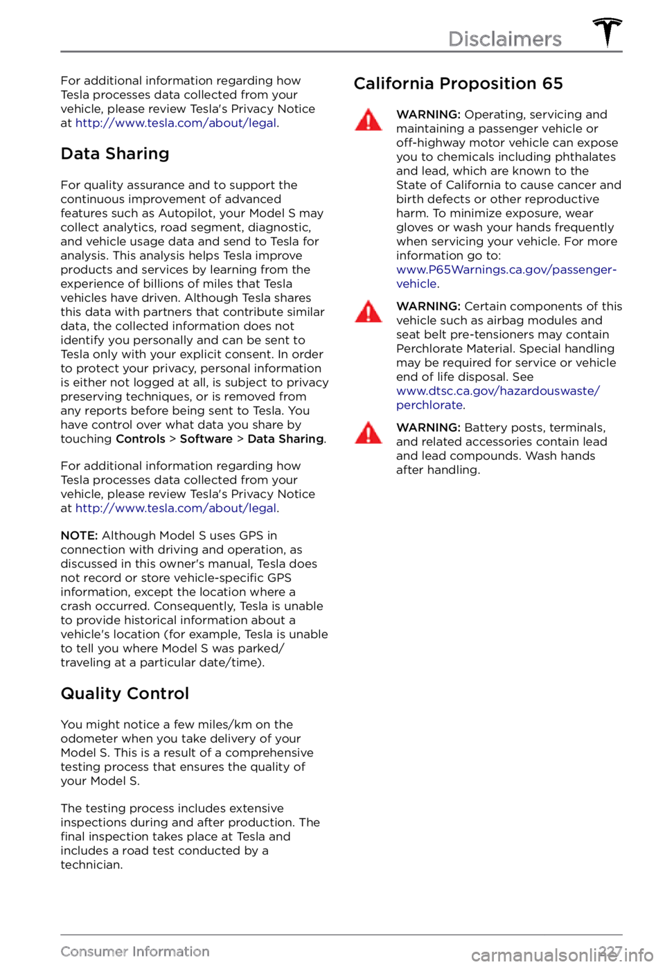 TESLA MODEL S 2021  Owner´s Manual For additional information regarding how 
Tesla processes data collected from your 
vehicle, please review Tesla