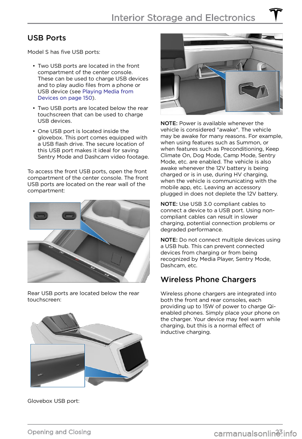 TESLA MODEL S 2021  Owner´s Manual USB Ports
Model S has five USB ports:
