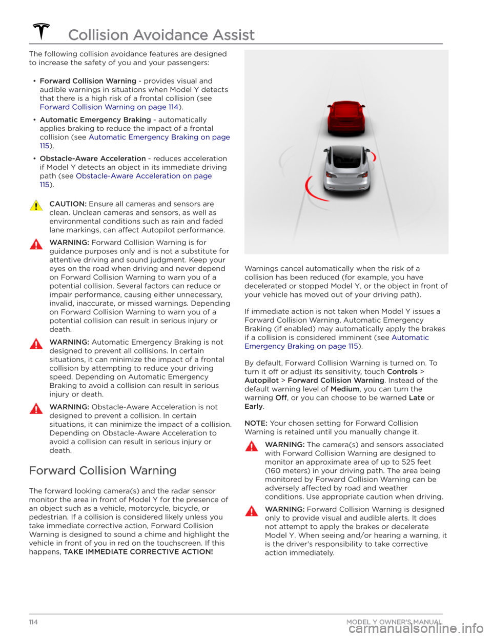 TESLA MODEL Y 2020  Owner´s Manual The following collision avoidance features are designed 
to increase the safety of you and your passengers:
