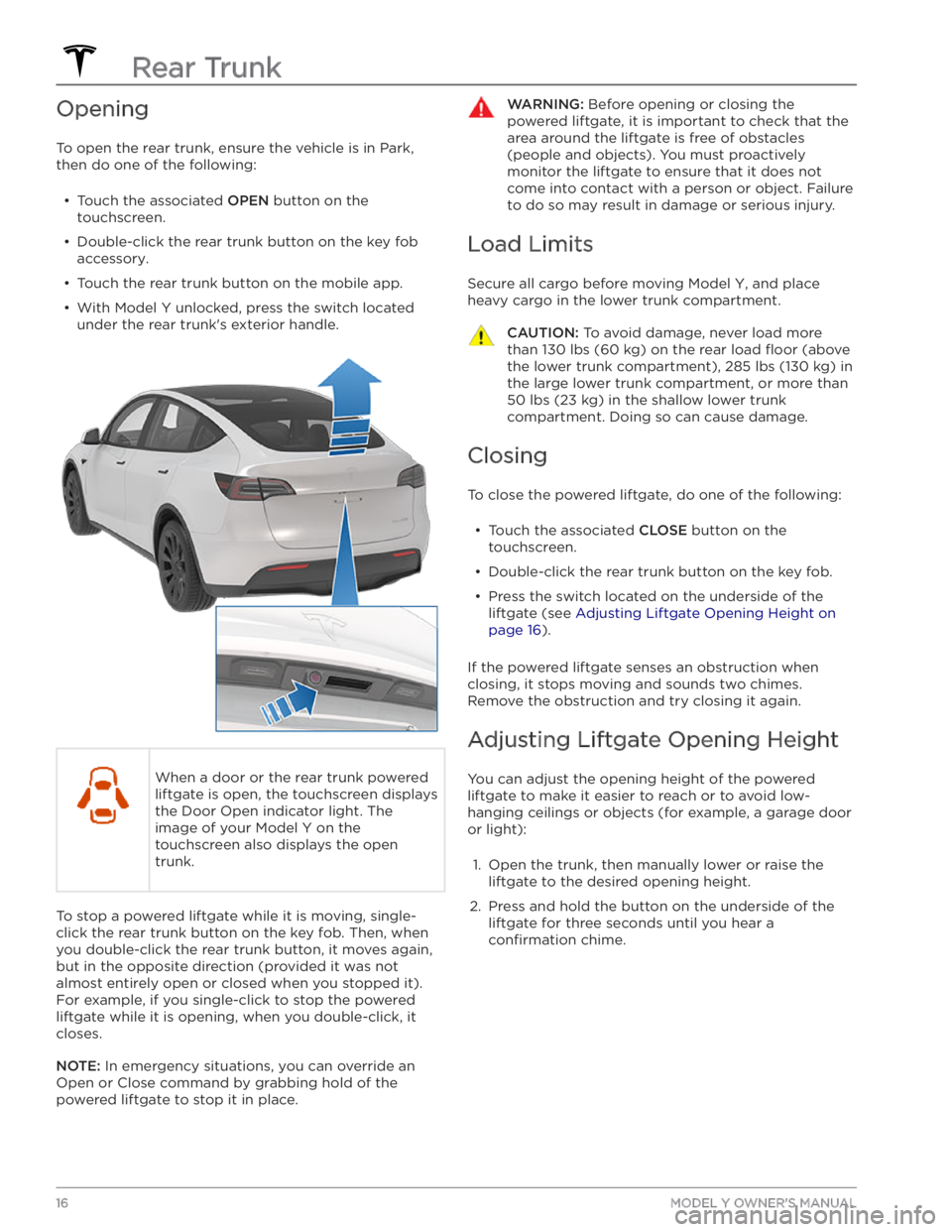 TESLA MODEL Y 2020  Owner´s Manual Opening
To open the rear trunk, ensure the vehicle is in Park, 
then do one of the following:

