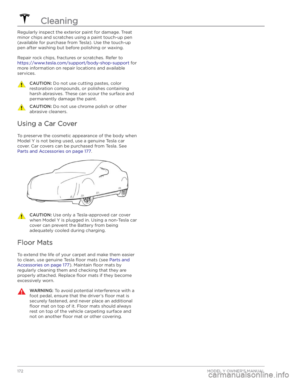 TESLA MODEL Y 2020 Owner´s Manual Regularly inspect the exterior paint for damage. Treat minor chips and scratches using a paint touch-up pen (available for purchase from Tesla). Use the touch-up
pen after washing but before polishin TESLA MODEL Y 2020 Owner´s Manual Regularly inspect the exterior paint for damage. Treat minor chips and scratches using a paint touch-up pen (available for purchase from Tesla). Use the touch-up
pen after washing but before polishin