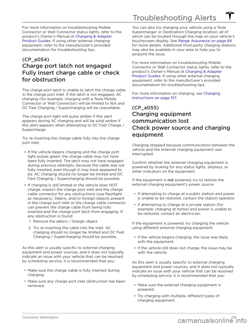 TESLA MODEL Y 2020  Owner´s Manual For more information on troubleshooting Mobile 
Connector or Wall Connector status lights, refer to the 
product
