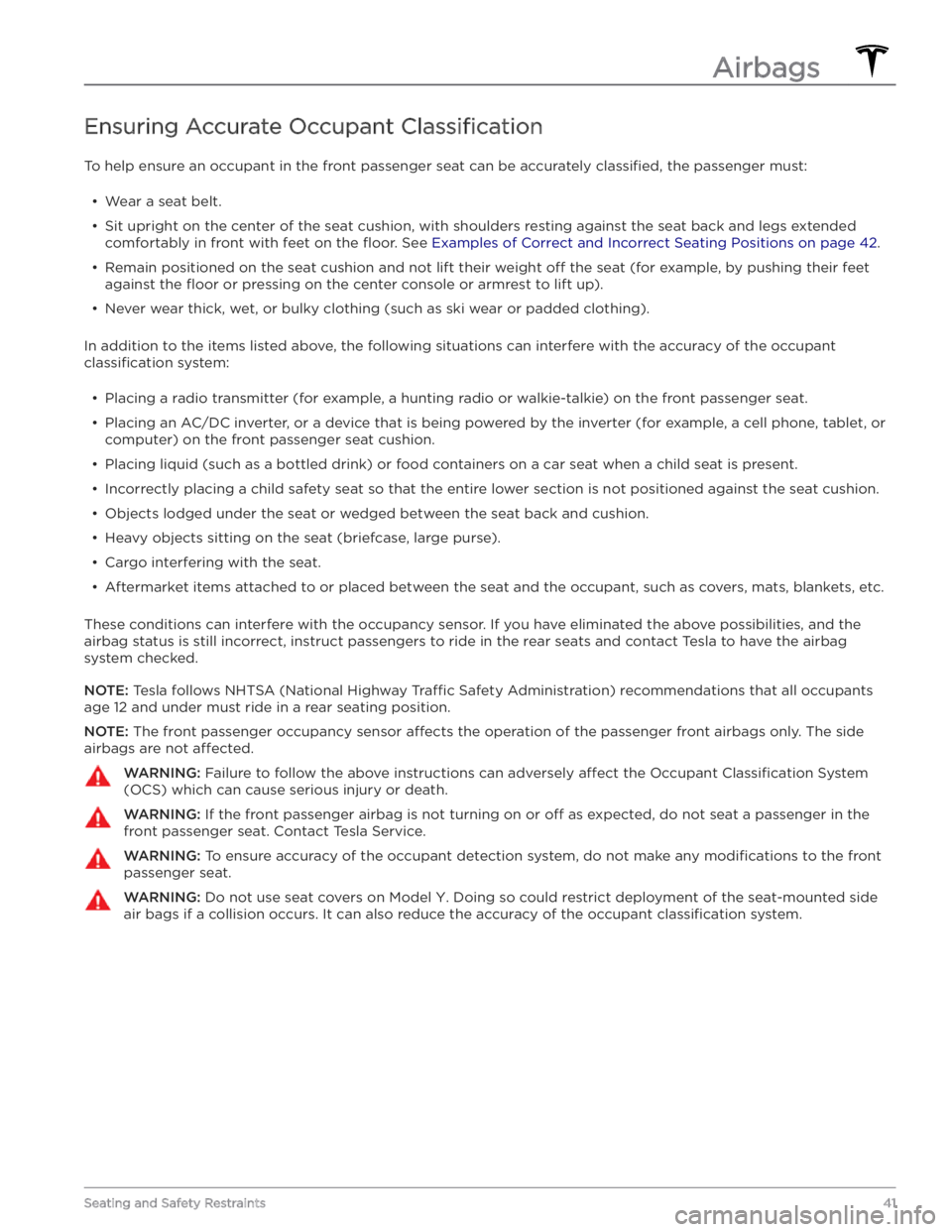 TESLA MODEL Y 2020  Owner´s Manual Ensuring Accurate Occupant Classification
To help ensure an occupant in the front passenger seat can be accurately classified, the passenger must:
