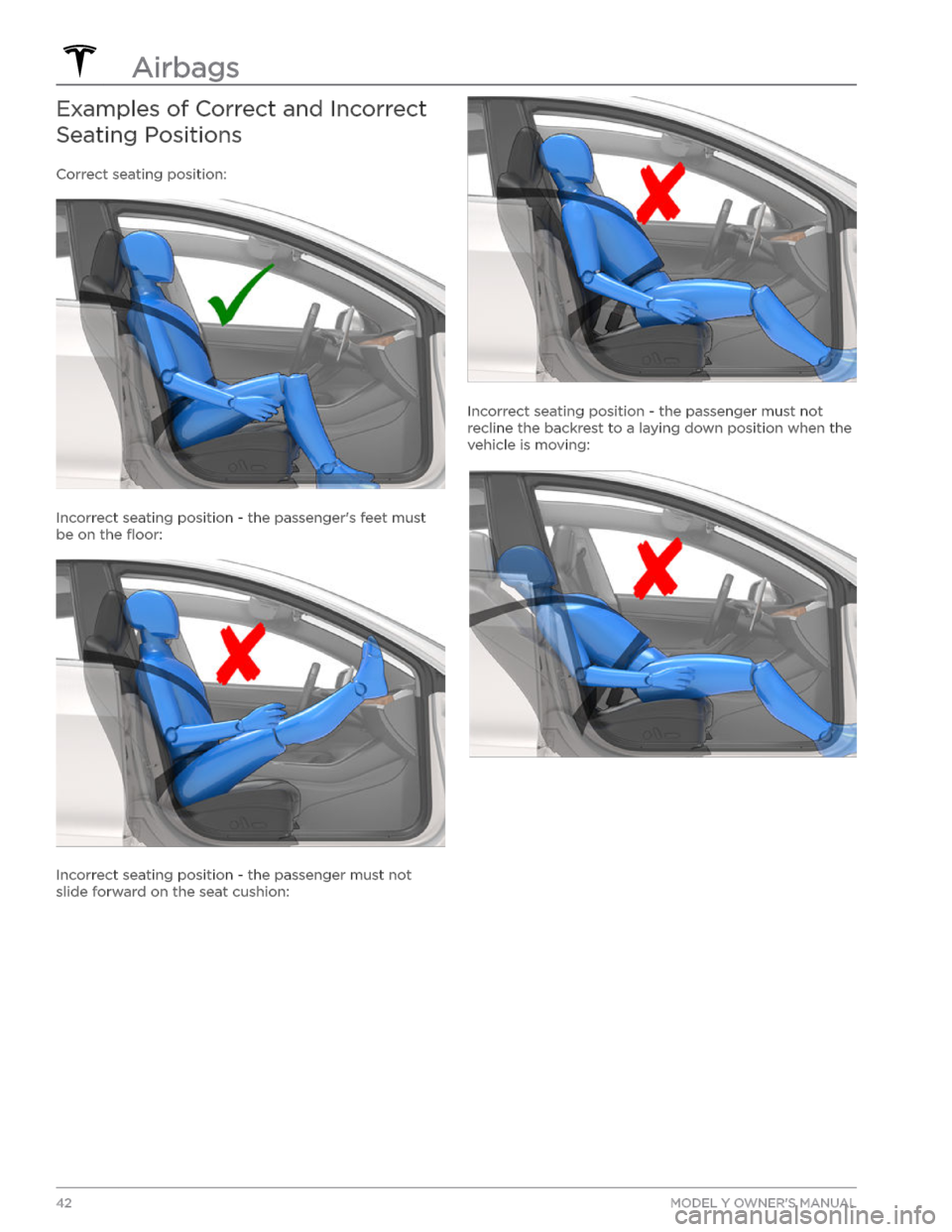 TESLA MODEL Y 2020  Owner´s Manual Examples of Correct and Incorrect 
Seating Positions
Correct seating position:
Incorrect seating position - the passenger