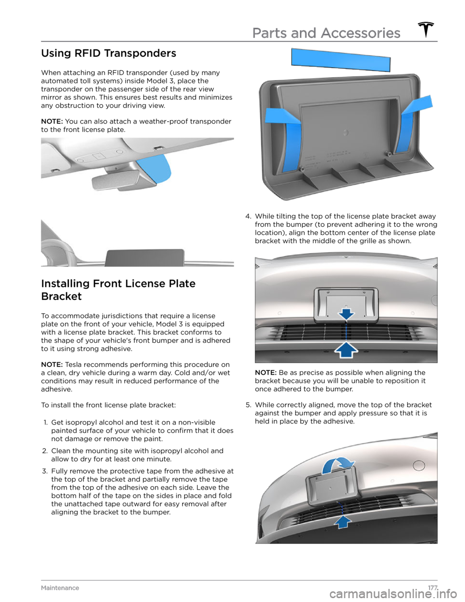 TESLA MODEL 3 2022  Owner´s Manual Using RFID Transponders
When attaching an RFID transponder (used by many 
automated toll systems) inside 
Model 3, place the 
transponder 
on the passenger side of the rear view 
mirror as shown. This