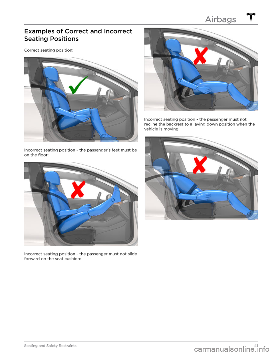 TESLA MODEL 3 2022  Owner´s Manual Examples of Correct and Incorrect 
Seating Positions
Correct seating position:
Incorrect seating position - the passenger