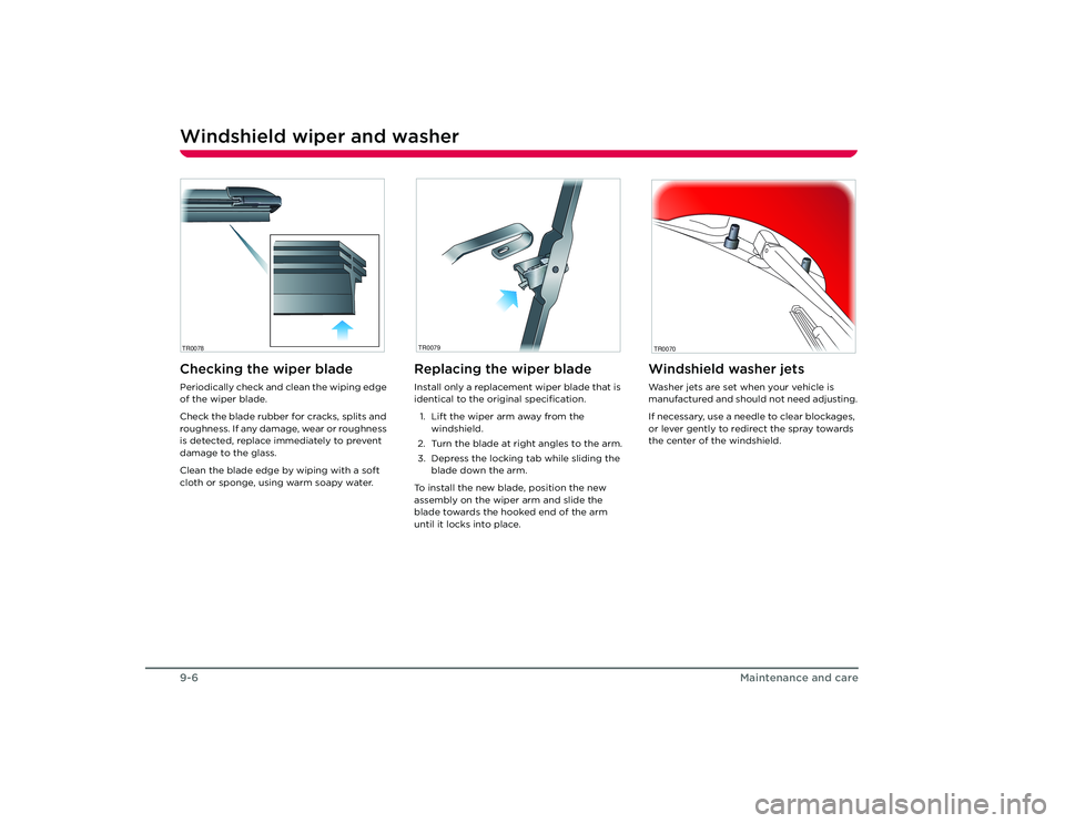 TESLA ROADSTER 2008 Manual PDF Windshield wiper and washer9-6
Maintenance and care
Windshield wiper and washerChecking the wiper bladePeriodically check and clean the wiping edge
of the wiper blade.
Check the blade rubber for crac TESLA ROADSTER 2008 Manual PDF Windshield wiper and washer9-6
Maintenance and care
Windshield wiper and washerChecking the wiper bladePeriodically check and clean the wiping edge
of the wiper blade.
Check the blade rubber for crac