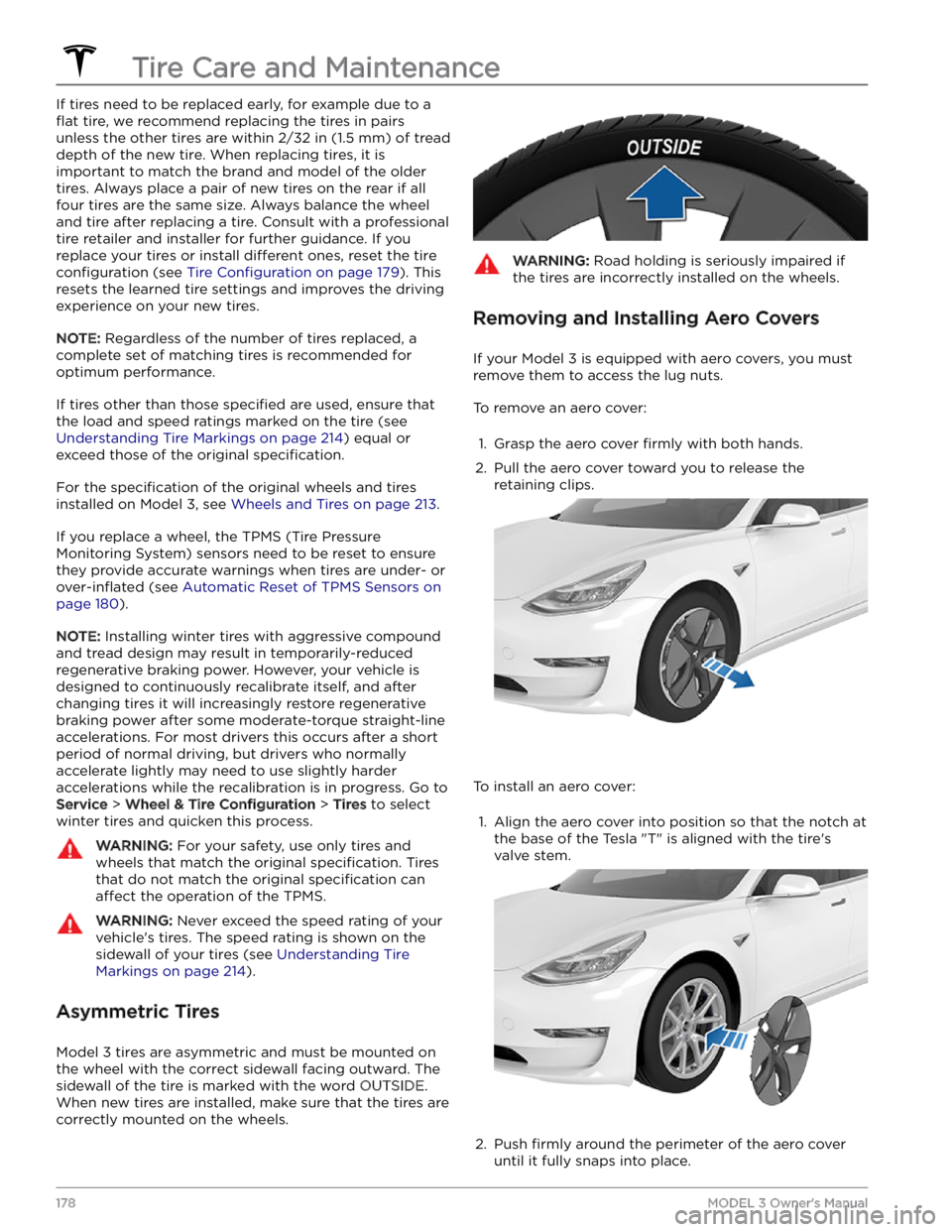 TESLA MODEL 3 2023  Owners Manual If tires need to be replaced early, for example due to a 
flat tire, we recommend replacing the tires in pairs 
unless the other tires are within 
2/32 in (1.5 mm) of tread 
depth of the new tire. Whe