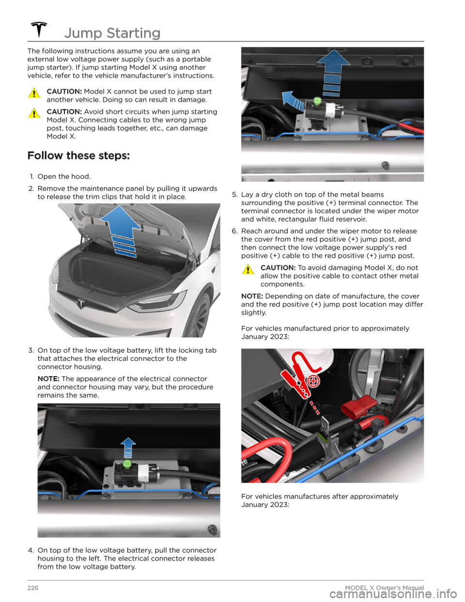 TESLA MODEL X 2023  Owners Manual The following instructions assume you are using an external 
low voltage power supply (such as a portable 
jump starter). If jump starting 
Model X using another 
vehicle, refer to the vehicle manufac