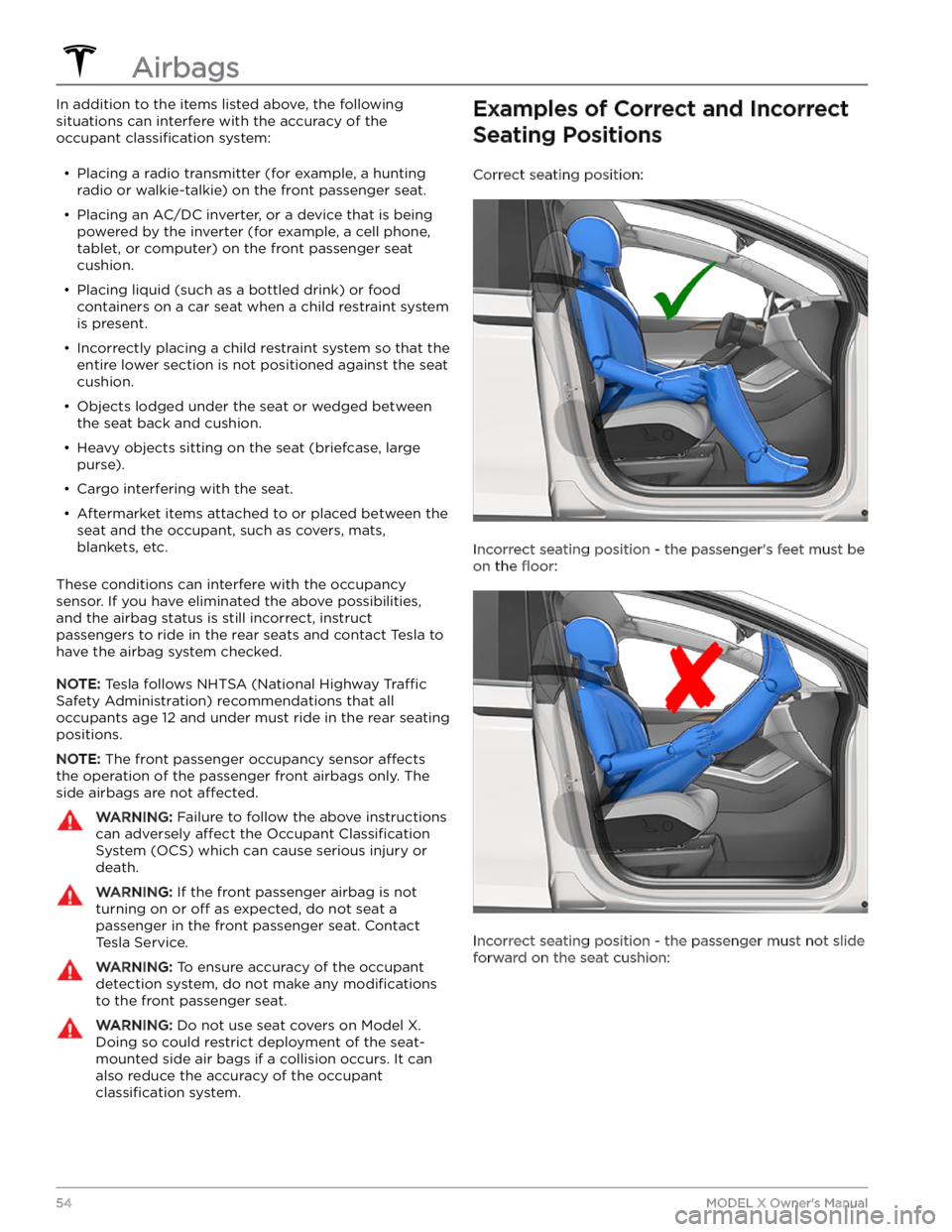 TESLA MODEL X 2023 Workshop Manual In addition to the items listed above, the following situations can interfere with the accuracy of the occupant 
classification system:
