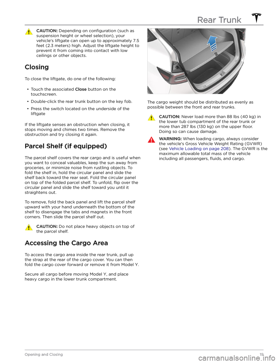 TESLA MODEL Y 2023 Owners Manual CAUTION: Depending on configuration (such as
suspension height or wheel selection), your
vehicle TESLA MODEL Y 2023 Owners Manual CAUTION: Depending on configuration (such as
suspension height or wheel selection), your
vehicle