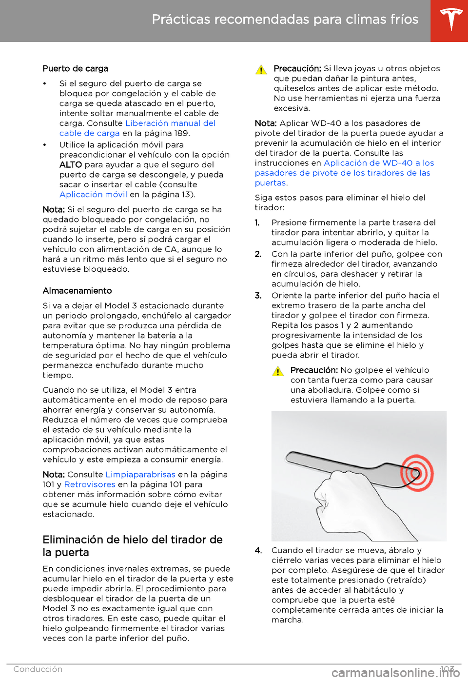 TESLA MODEL 3 2020 Manual del propietario (in Spanish) Puerto de carga
TESLA MODEL 3 2020 Manual del propietario (in Spanish) Puerto de carga