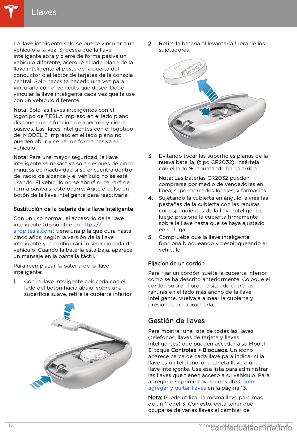 TESLA MODEL 3 2020 Manual del propietario (in Spanish) La llave inteligente solo se puede vincular a unveh TESLA MODEL 3 2020 Manual del propietario (in Spanish) La llave inteligente solo se puede vincular a unveh