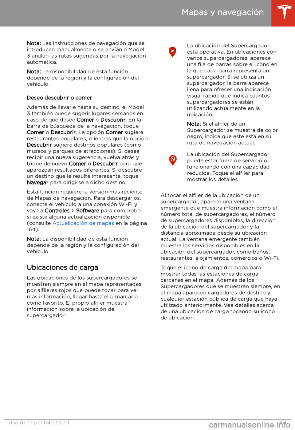 TESLA MODEL 3 2020 Manual del propietario (in Spanish) Nota: Las instrucciones de navegaci TESLA MODEL 3 2020 Manual del propietario (in Spanish) Nota: Las instrucciones de navegaci