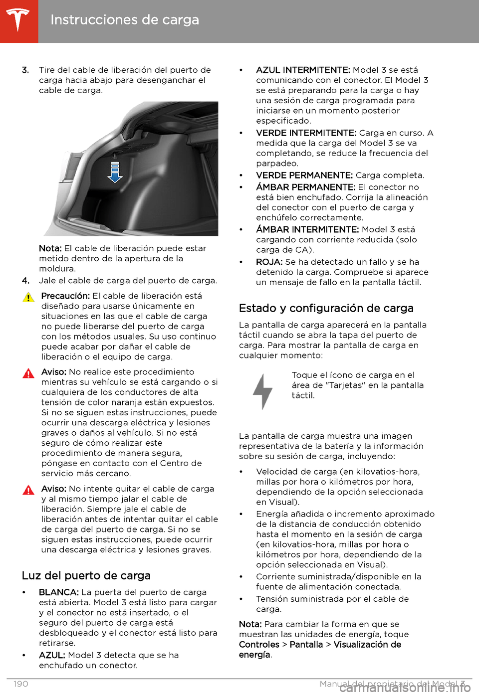 TESLA MODEL 3 2020 Manual del propietario (in Spanish) 3.Tire del cable de liberaci TESLA MODEL 3 2020 Manual del propietario (in Spanish) 3.Tire del cable de liberaci