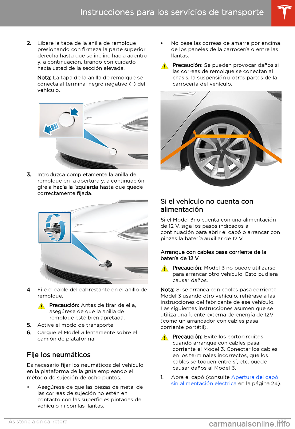 TESLA MODEL 3 2020 Manual del propietario (in Spanish) 2.Libere la tapa de la anilla de remolque
presionando con TESLA MODEL 3 2020 Manual del propietario (in Spanish) 2.Libere la tapa de la anilla de remolque
presionando con