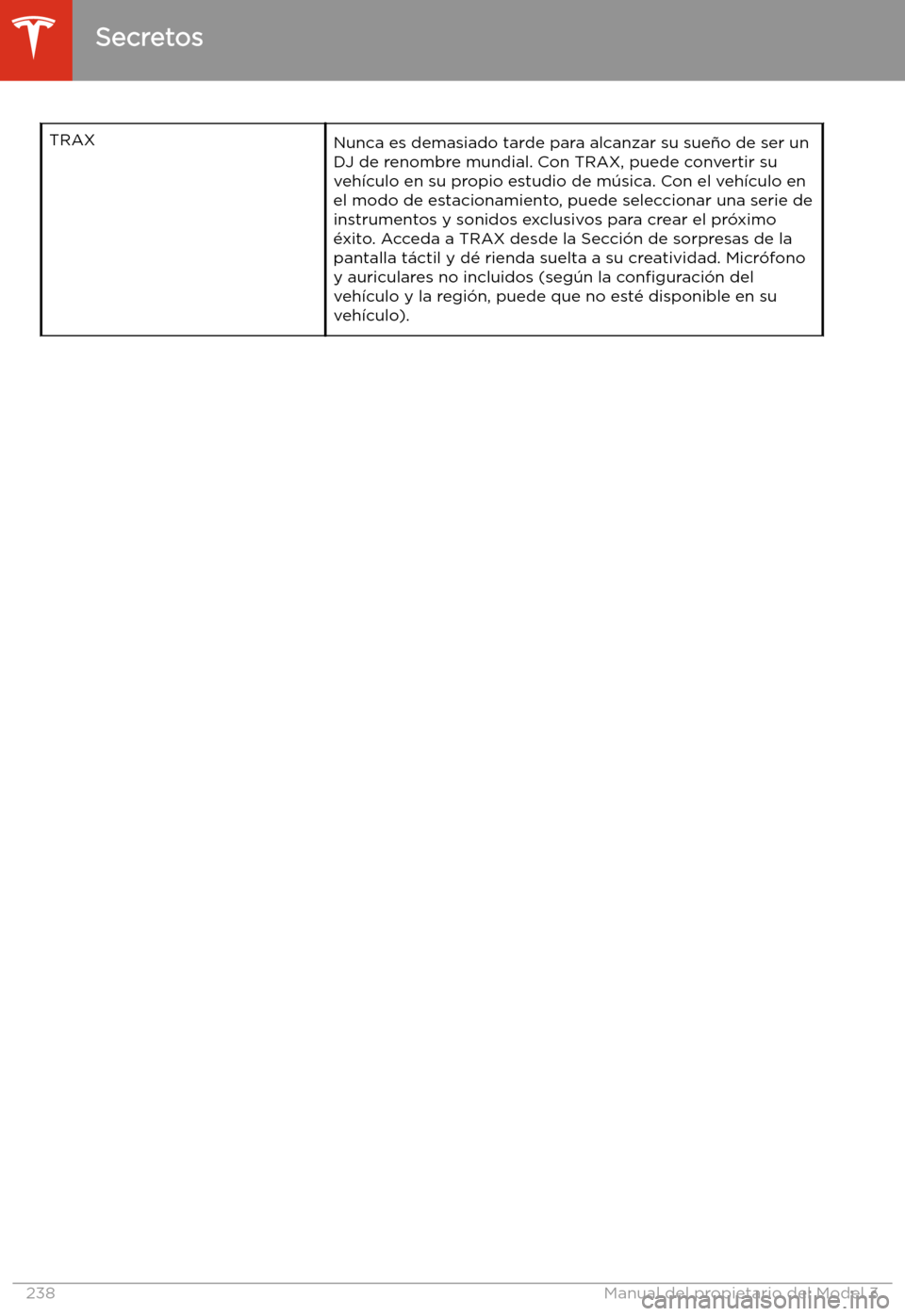 TESLA MODEL 3 2020 Manual del propietario (in Spanish) TRAXNunca es demasiado tarde para alcanzar su sue TESLA MODEL 3 2020 Manual del propietario (in Spanish) TRAXNunca es demasiado tarde para alcanzar su sue