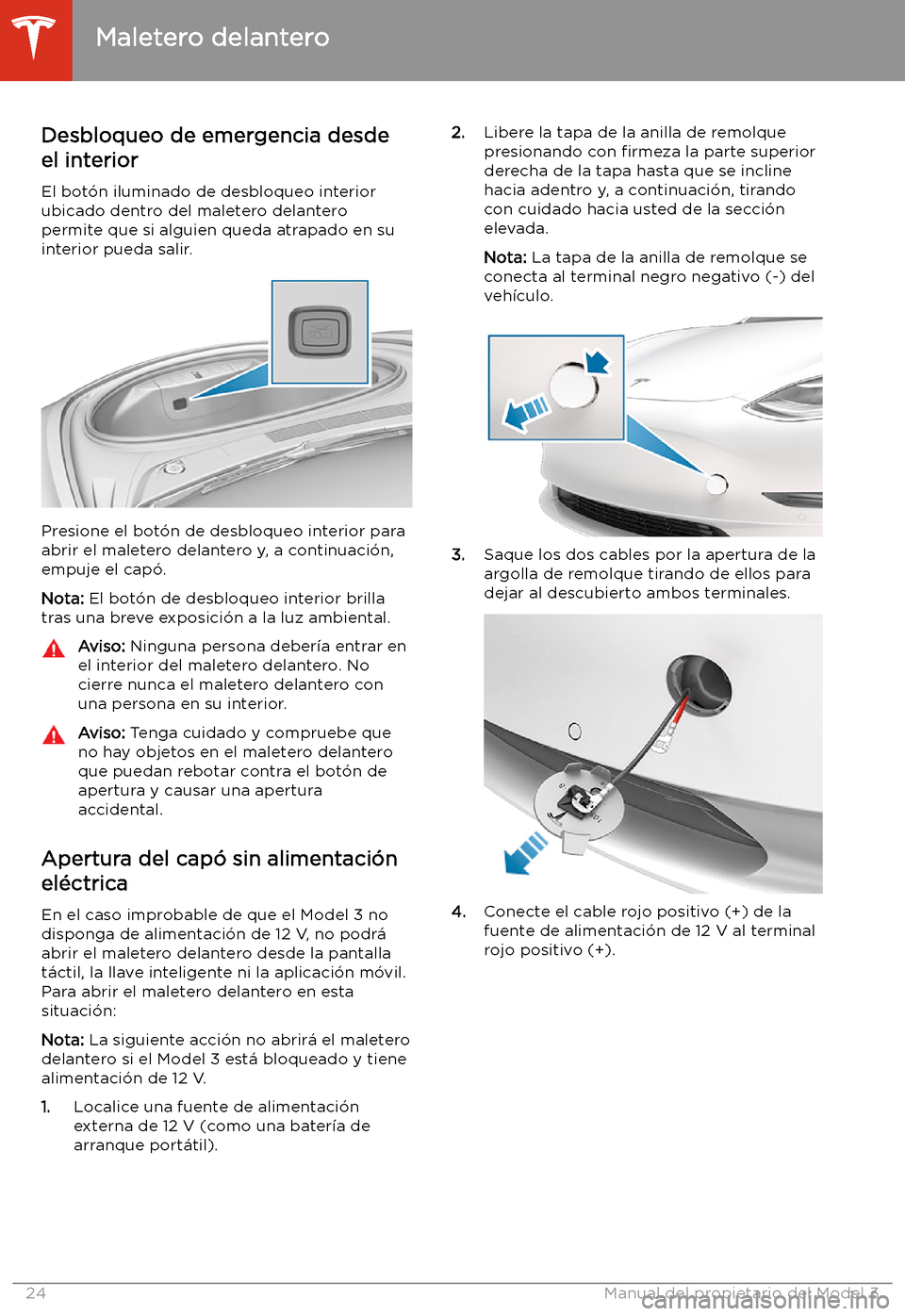 TESLA MODEL 3 2020 Manual del propietario (in Spanish) Desbloqueo de emergencia desde
el interior
El bot TESLA MODEL 3 2020 Manual del propietario (in Spanish) Desbloqueo de emergencia desde
el interior
El bot