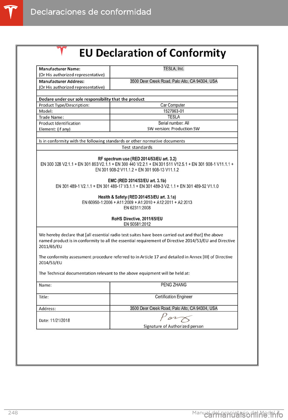 TESLA MODEL 3 2020 Manual del propietario (in Spanish) Declaraciones de conformidad
248Manual del propietario del Model 3 TESLA MODEL 3 2020 Manual del propietario (in Spanish) Declaraciones de conformidad
248Manual del propietario del Model 3