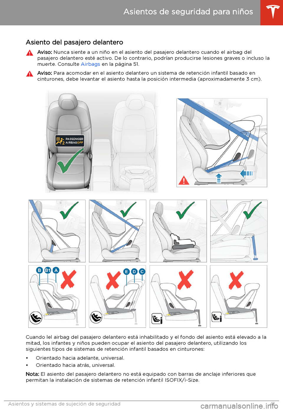 TESLA MODEL 3 2020 Manual del propietario (in Spanish) Asiento del pasajero delanteroAviso: Nunca siente a un ni TESLA MODEL 3 2020 Manual del propietario (in Spanish) Asiento del pasajero delanteroAviso: Nunca siente a un ni