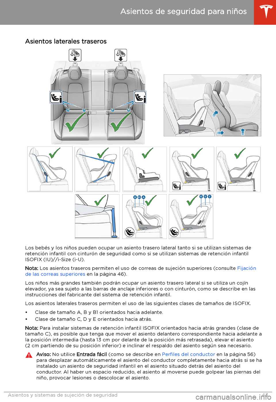 TESLA MODEL 3 2020 Manual del propietario (in Spanish) Asientos laterales traseros
Los beb TESLA MODEL 3 2020 Manual del propietario (in Spanish) Asientos laterales traseros
Los beb