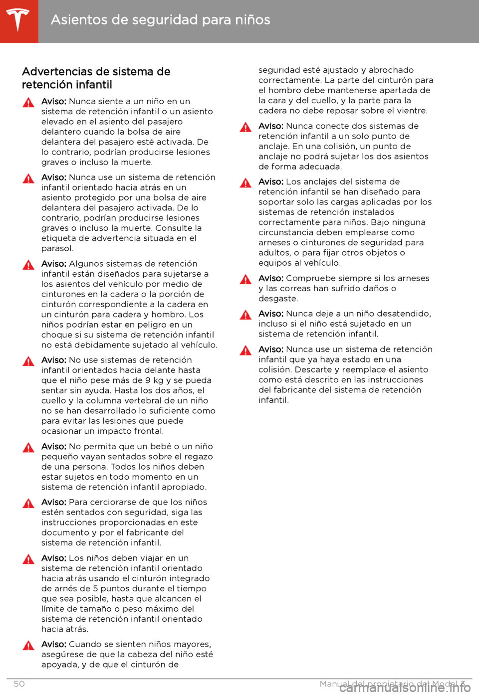 TESLA MODEL 3 2020 Manual del propietario (in Spanish) Advertencias de sistema de
retenci TESLA MODEL 3 2020 Manual del propietario (in Spanish) Advertencias de sistema de
retenci