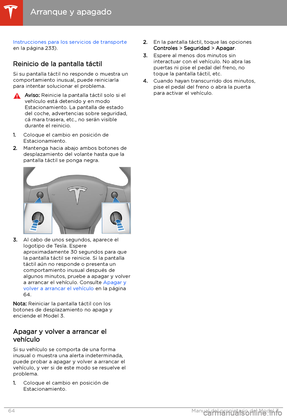 TESLA MODEL 3 2020 Manual del propietario (in Spanish) Instrucciones para los servicios de transporte
en la p TESLA MODEL 3 2020 Manual del propietario (in Spanish) Instrucciones para los servicios de transporte
en la p