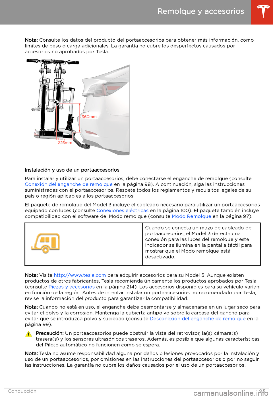 TESLA MODEL 3 2020 Manual del propietario (in Spanish) Nota: Consulte los datos del producto del portaaccesorios para obtener m TESLA MODEL 3 2020 Manual del propietario (in Spanish) Nota: Consulte los datos del producto del portaaccesorios para obtener m