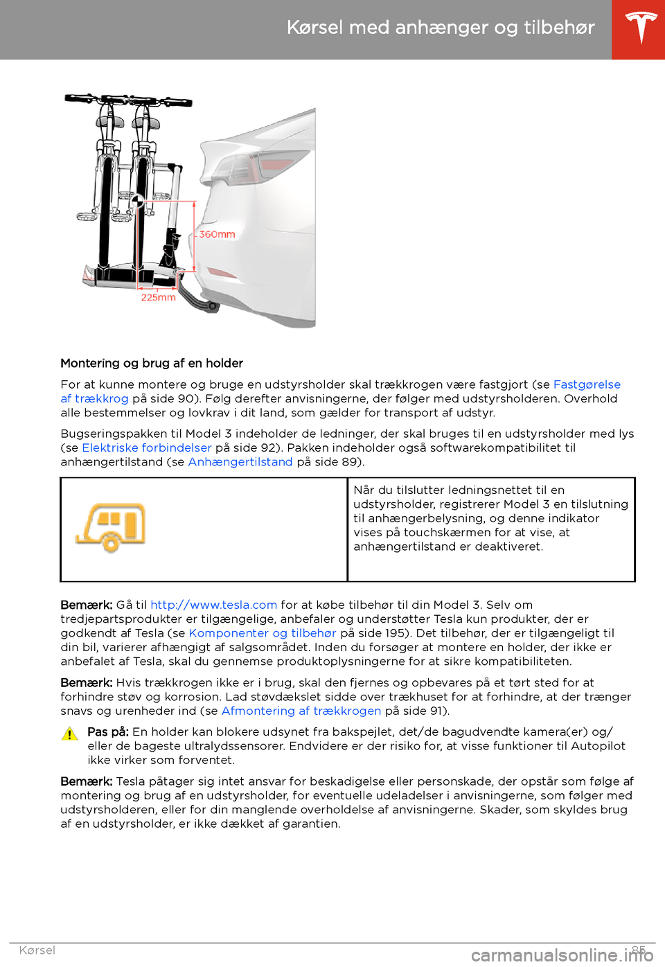 TESLA MODEL 3 2020 Instruktionsbog (in Danish) Montering og brug af en holder
For at kunne montere og bruge en udstyrsholder skal tr TESLA MODEL 3 2020 Instruktionsbog (in Danish) Montering og brug af en holder
For at kunne montere og bruge en udstyrsholder skal tr