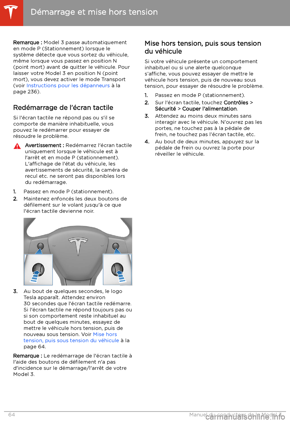 TESLA MODEL 3 2020  Manuel du propriétaire (in French) Remarque : Model 3 passe automatiquement
en mode P (Stationnement) lorsque le syst