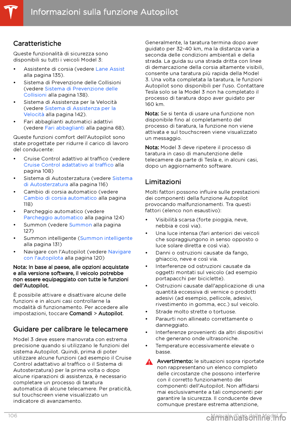 TESLA MODEL 3 2020  Manuale del proprietario (in Italian) Caratteristiche
Queste funzionalit