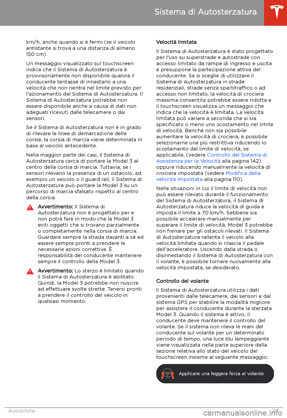 TESLA MODEL 3 2020 Manuale del proprietario (in Italian) km/h, anche quando si TESLA MODEL 3 2020 Manuale del proprietario (in Italian) km/h, anche quando si