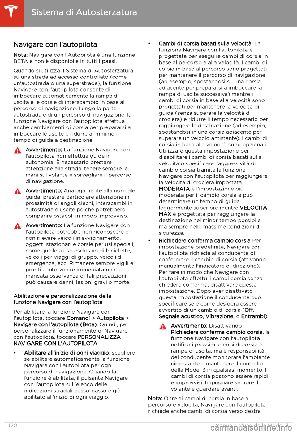 TESLA MODEL 3 2020 Manuale del proprietario (in Italian) Navigare con l TESLA MODEL 3 2020 Manuale del proprietario (in Italian) Navigare con l