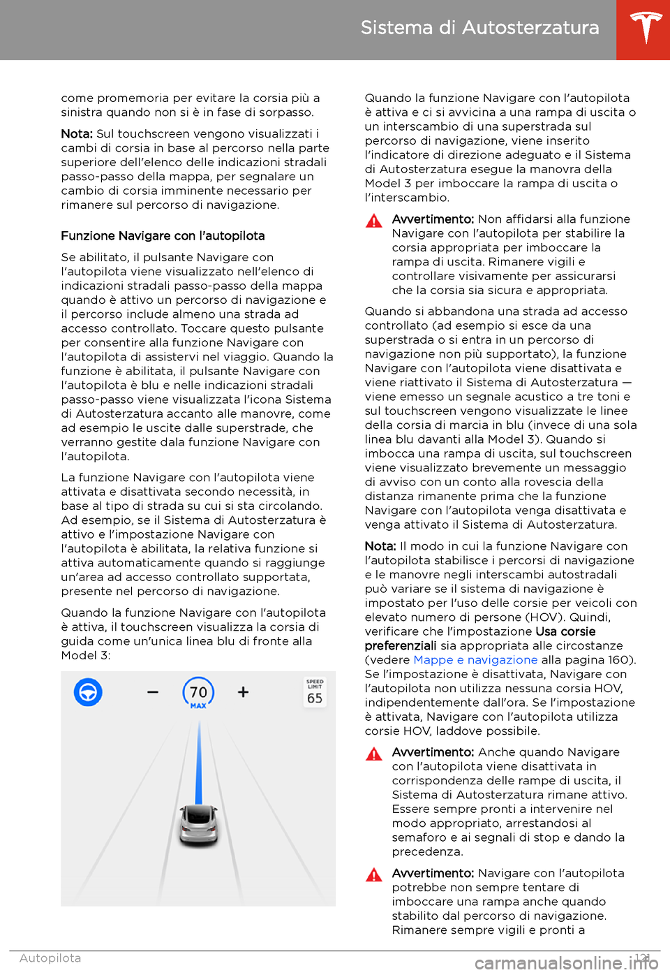 TESLA MODEL 3 2020 Manuale del proprietario (in Italian) come promemoria per evitare la corsia pi TESLA MODEL 3 2020 Manuale del proprietario (in Italian) come promemoria per evitare la corsia pi