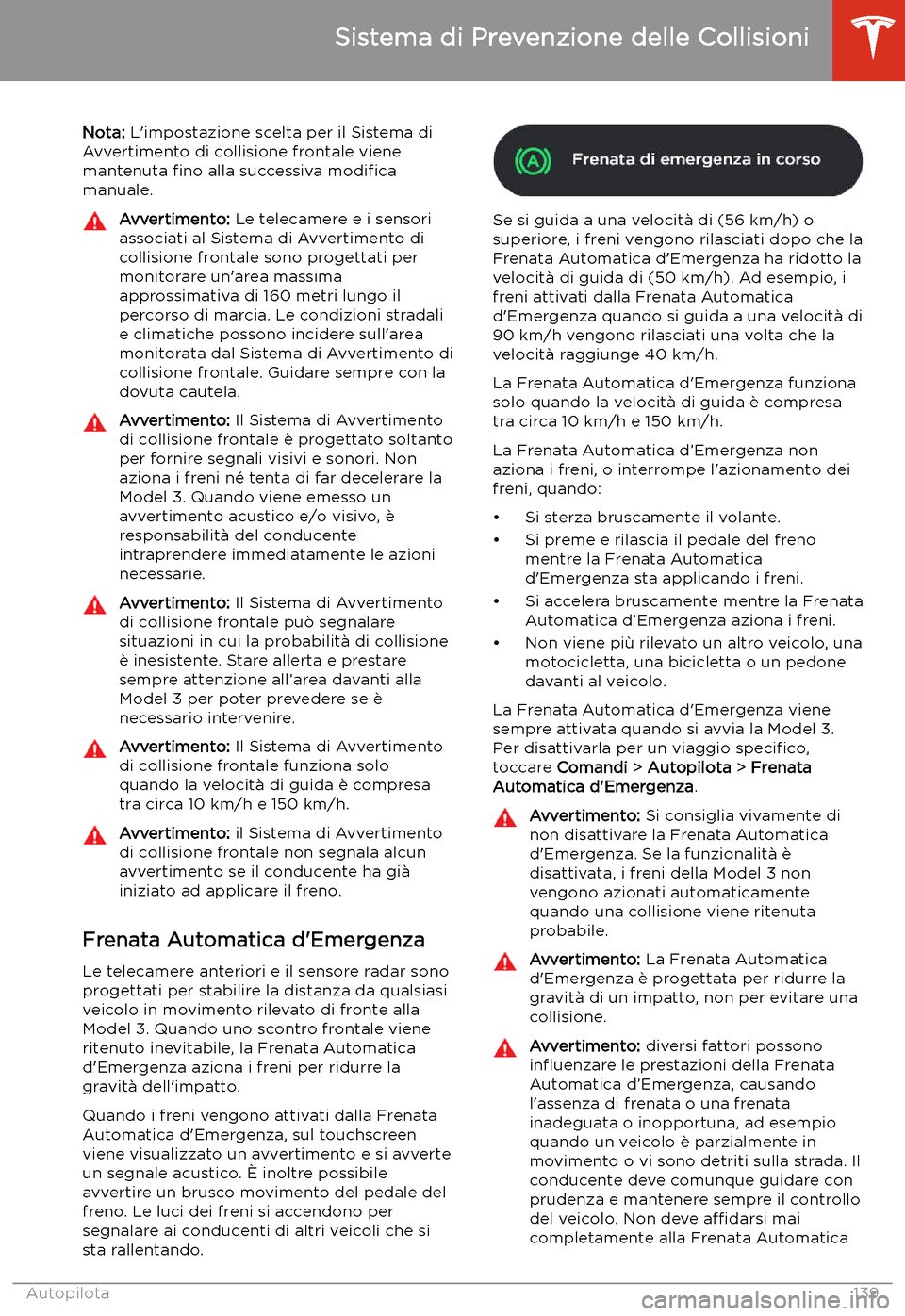 TESLA MODEL 3 2020 Manuale del proprietario (in Italian) Nota: L TESLA MODEL 3 2020 Manuale del proprietario (in Italian) Nota: L