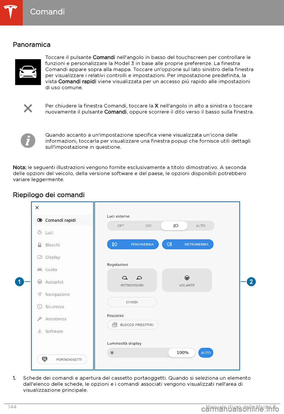 TESLA MODEL 3 2020 Manuale del proprietario (in Italian) Uso del touchscreen
Comandi
Panoramica
Toccare il pulsante Comandi nell TESLA MODEL 3 2020 Manuale del proprietario (in Italian) Uso del touchscreen
Comandi
Panoramica
Toccare il pulsante Comandi nell