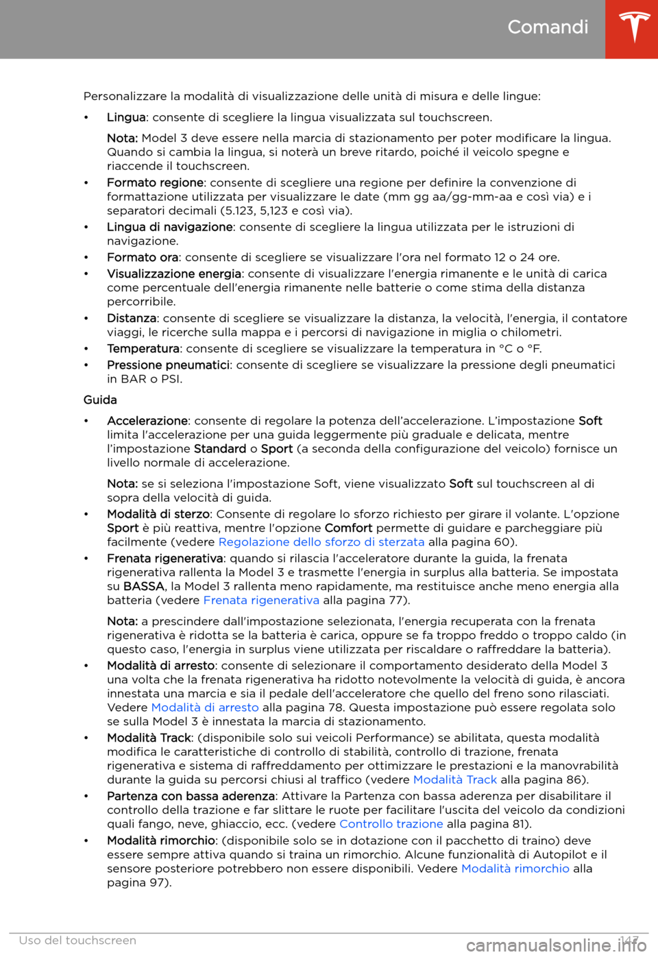 TESLA MODEL 3 2020 Manuale del proprietario (in Italian) Personalizzare la modalit TESLA MODEL 3 2020 Manuale del proprietario (in Italian) Personalizzare la modalit