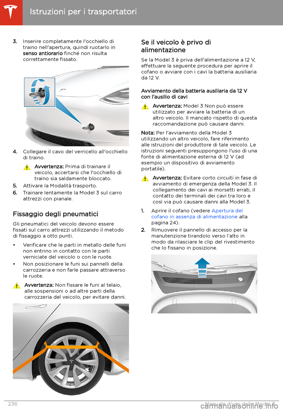 TESLA MODEL 3 2020 Manuale del proprietario (in Italian) 3.Inserire completamente l TESLA MODEL 3 2020 Manuale del proprietario (in Italian) 3.Inserire completamente l