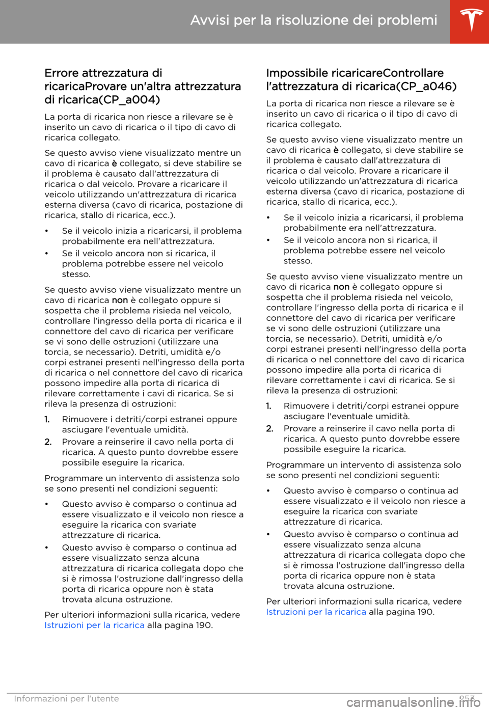 TESLA MODEL 3 2020  Manuale del proprietario (in Italian) Avvisi per la risoluzione dei problemi
Errore attrezzatura di
ricaricaProvare un
