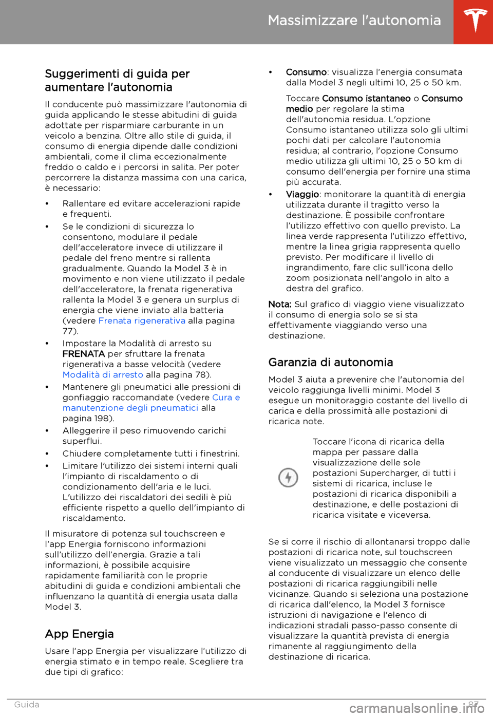 TESLA MODEL 3 2020 Manuale del proprietario (in Italian) Massimizzare l TESLA MODEL 3 2020 Manuale del proprietario (in Italian) Massimizzare l