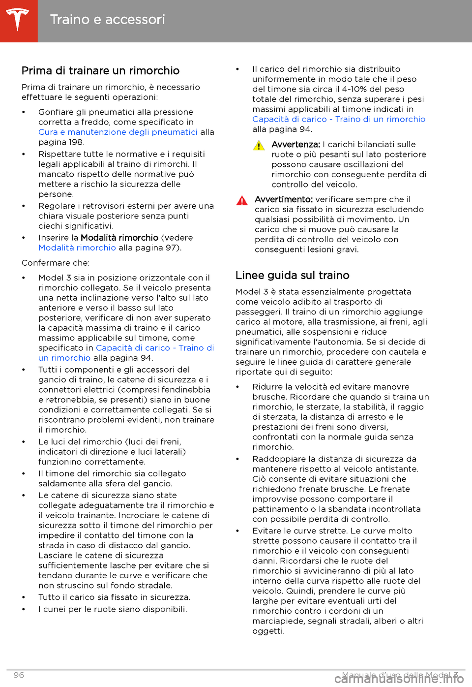TESLA MODEL 3 2020  Manuale del proprietario (in Italian) Prima di trainare un rimorchio
Prima di trainare un rimorchio, 