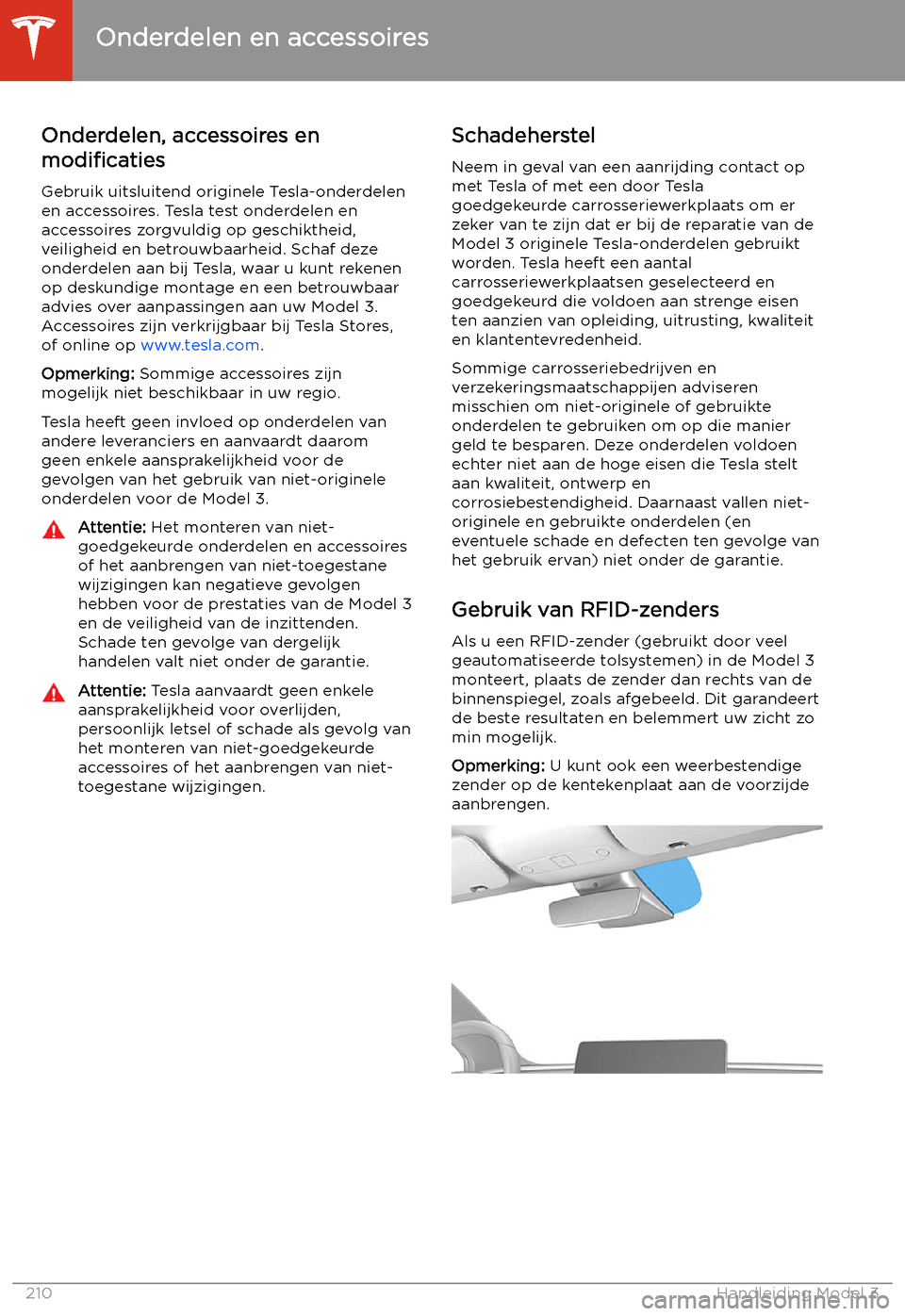 TESLA MODEL 3 2020  Handleiding (in Dutch) Onderdelen en accessoires
Onderdelen, accessoires en
modi