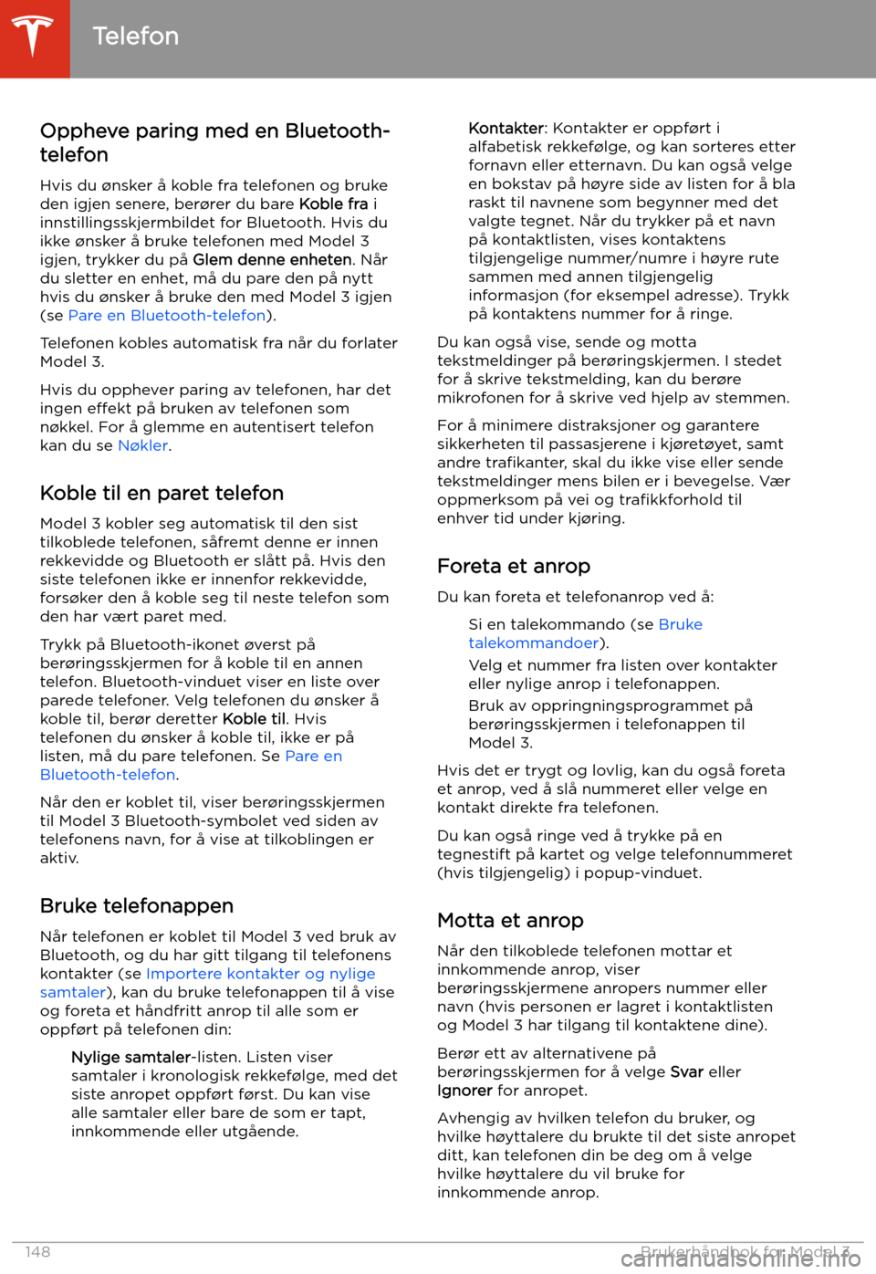 TESLA MODEL 3 2020  Brukerhåndbok (in Norwegian) Oppheve paring med en Bluetooth-telefon
Hvis du 