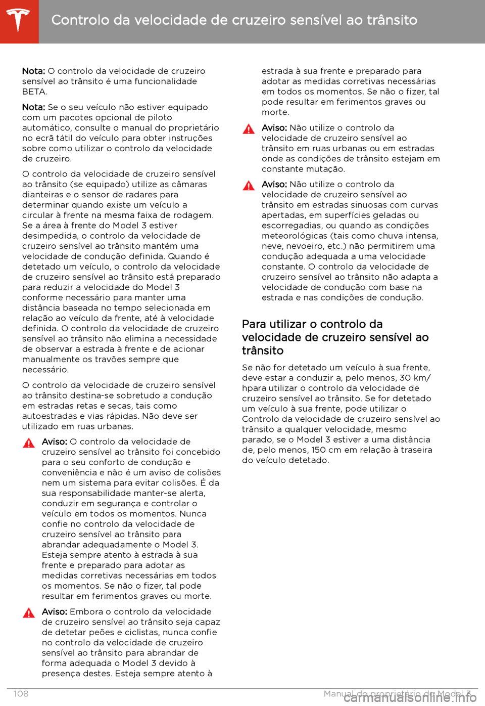 TESLA MODEL 3 2020 Manual do proprietário (in Portuguese) Controlo da velocidade de cruzeiro sens TESLA MODEL 3 2020 Manual do proprietário (in Portuguese) Controlo da velocidade de cruzeiro sens