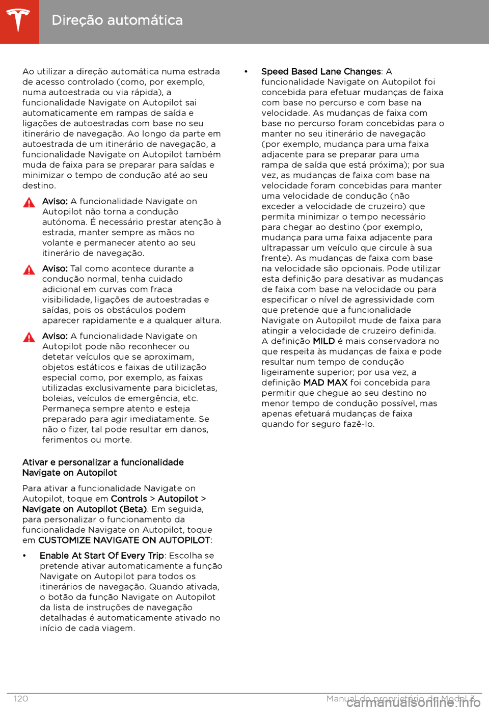 TESLA MODEL 3 2020 Manual do proprietário (in Portuguese) Ao utilizar a dire TESLA MODEL 3 2020 Manual do proprietário (in Portuguese) Ao utilizar a dire