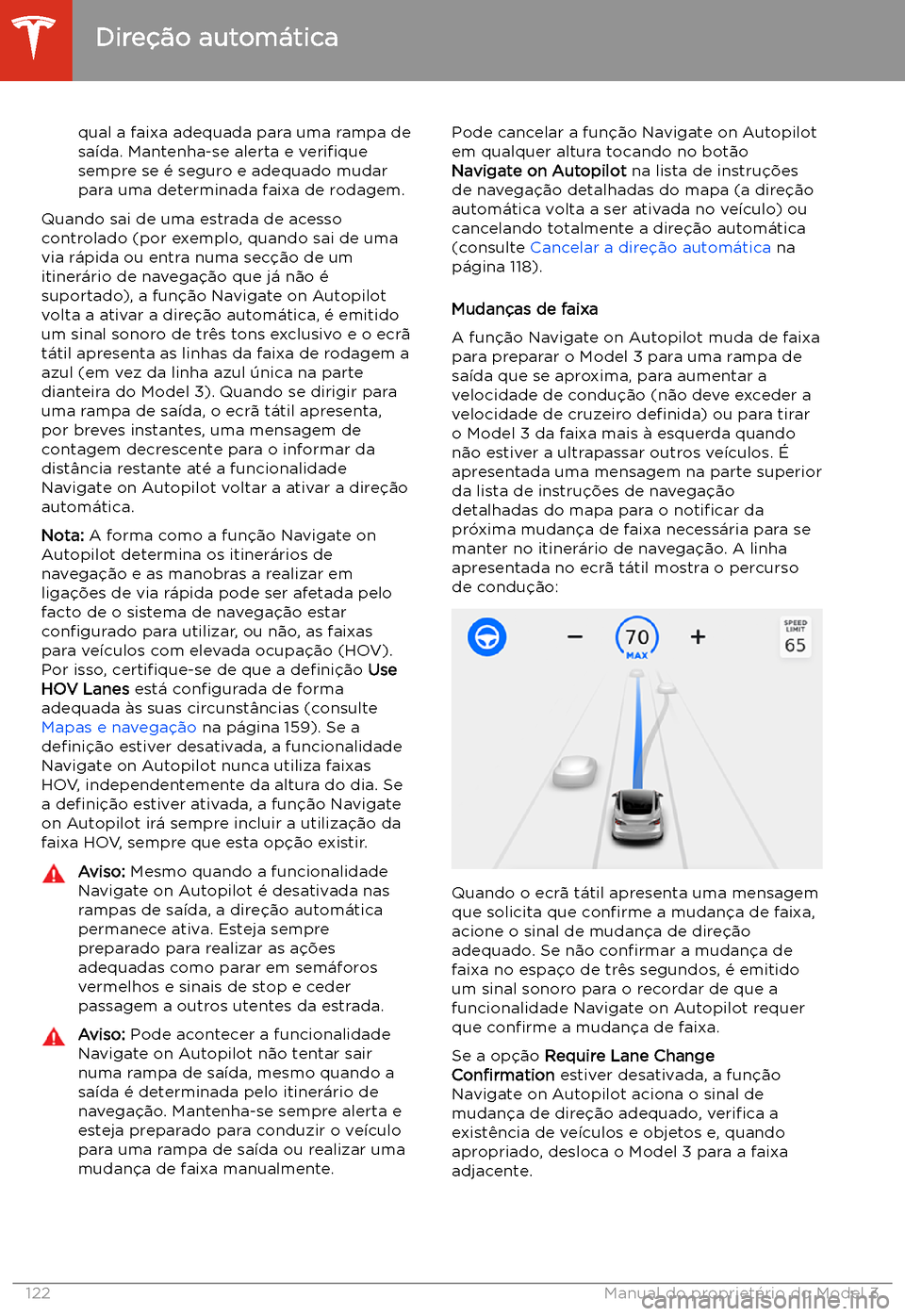 TESLA MODEL 3 2020 Manual do proprietário (in Portuguese) qual a faixa adequada para uma rampa de
sa TESLA MODEL 3 2020 Manual do proprietário (in Portuguese) qual a faixa adequada para uma rampa de
sa